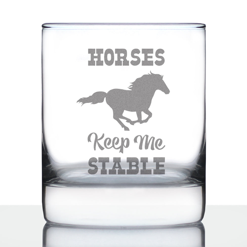 Horses Keep Me Stable - Funny Horse Whiskey Rocks Glass Gifts for Men & Women - Fun Whisky Drinking Tumbler Décor