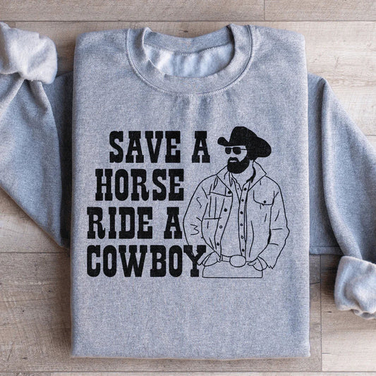Save a Horse Ride a Cowboy Sweatshirt in Sport Grey